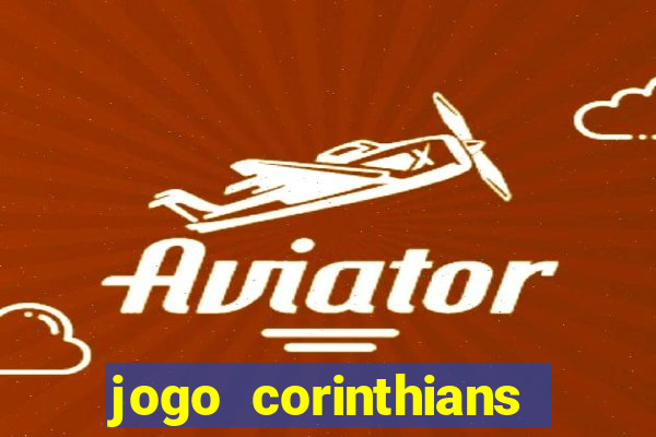 jogo corinthians hoje futemax